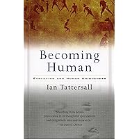 Becoming Human: Evolution and Human Uniqueness Becoming Human: Evolution and Human Uniqueness Paperback Hardcover