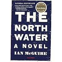 The North Water: A Novel The North Water: A Novel Paperback Audible Audiobook Kindle Hardcover Audio CD