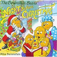 The Berenstain Bears' Night Before Christmas: A Christmas Holiday Book for Kids The Berenstain Bears' Night Before Christmas: A Christmas Holiday Book for Kids Paperback Kindle