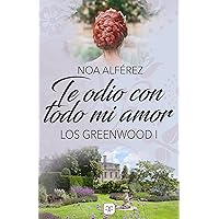 Te odio con todo mi amor (Los Greeenwood 1) (Spanish Edition) Te odio con todo mi amor (Los Greeenwood 1) (Spanish Edition) Kindle Audible Audiobook Mass Market Paperback
