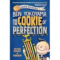 Ben Yokoyama and the Cookie of Perfection (Cookie Chronicles) Ben Yokoyama and the Cookie of Perfection (Cookie Chronicles) Paperback Audible Audiobook Kindle Hardcover