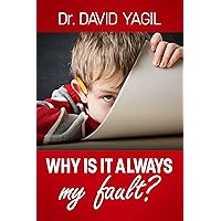 Why is it Always My Fault?: Improve Parenting Skills, Learn How Your Child Thinks and Monitor Treatment for Attention Disorders Why is it Always My Fault?: Improve Parenting Skills, Learn How Your Child Thinks and Monitor Treatment for Attention Disorders Kindle Paperback