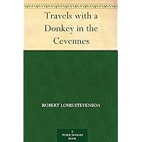 Travels with a Donkey in the Cevennes Travels with a Donkey in the Cevennes Kindle Audible Audiobook Hardcover Paperback MP3 CD