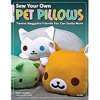 Sew Your Own Pet Pillows: Twelve Huggable Friends You Can Easily Make (Design Originals) Step-by-Step Directions, Photos, & Patterns for Sewing Decorative Fabric Plushies and Adorable Stuffed Animals Sew Your Own Pet Pillows: Twelve Huggable Friends You Can Easily Make (Design Originals) Step-by-Step Directions, Photos, & Patterns for Sewing Decorative Fabric Plushies and Adorable Stuffed Animals Paperback