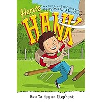 How to Hug an Elephant #6 (Here's Hank) How to Hug an Elephant #6 (Here's Hank) Paperback Audible Audiobook Kindle Hardcover Audio CD