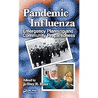 Pandemic Influenza: Emergency Planning and Community Preparedness Pandemic Influenza: Emergency Planning and Community Preparedness Kindle Hardcover