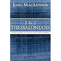 1 and 2 Thessalonians and Titus: Living Faithfully in View of Christ's Coming (MacArthur Bible Studies) 1 and 2 Thessalonians and Titus: Living Faithfully in View of Christ's Coming (MacArthur Bible Studies) Paperback Kindle
