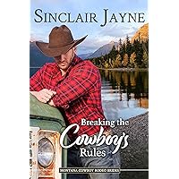 Breaking the Cowboy's Rules (Montana Cowboy Rodeo Brides Book 3) Breaking the Cowboy's Rules (Montana Cowboy Rodeo Brides Book 3) Kindle Audible Audiobook Paperback