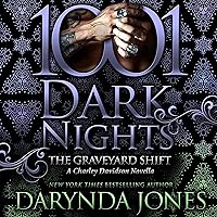 The Graveyard Shift: A Charley Davidson Novella (1001 Dark Nights) The Graveyard Shift: A Charley Davidson Novella (1001 Dark Nights) Audible Audiobook Kindle Paperback Audio CD