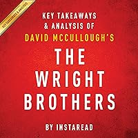 The Wright Brothers by David McCullough: Key Takeaways & Analysis The Wright Brothers by David McCullough: Key Takeaways & Analysis Audible Audiobook Kindle