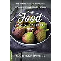 Best Food Writing 2017 Best Food Writing 2017 Kindle Paperback