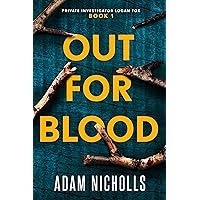 Out for Blood: A Serial Killer Crime Thriller (Private Investigator Logan Fox Book 1) Out for Blood: A Serial Killer Crime Thriller (Private Investigator Logan Fox Book 1) Kindle Paperback