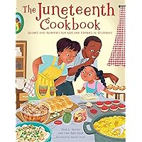 The Juneteenth Cookbook: Recipes and Activities for Kids and Families to Celebrate The Juneteenth Cookbook: Recipes and Activities for Kids and Families to Celebrate Hardcover Kindle Paperback