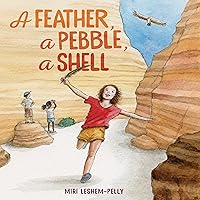 A Feather, a Pebble, a Shell A Feather, a Pebble, a Shell Hardcover Kindle Audible Audiobook
