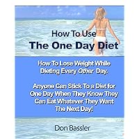 How To Use The One Day Diet How To Use The One Day Diet Kindle