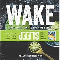 Wake/Sleep: What to Eat and Do for More Energy and Better Sleep Wake/Sleep: What to Eat and Do for More Energy and Better Sleep Kindle Paperback