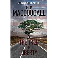 The Tree of Liberty: A Lawson Holland Thriller (Lawson Holland Thrillers Book 3)