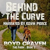 Behind the Curve: Book 2: Behind the Curve - The Farm, Book 2 Behind the Curve: Book 2: Behind the Curve - The Farm, Book 2 Audible Audiobook Kindle Paperback