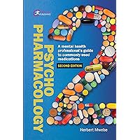 Psychopharmacology: A mental health professional’s guide to commonly used medications Psychopharmacology: A mental health professional’s guide to commonly used medications Paperback Kindle