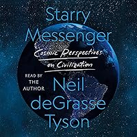 Starry Messenger: Cosmic Perspectives on Civilization Starry Messenger: Cosmic Perspectives on Civilization Audible Audiobook Kindle Hardcover Paperback Audio CD Mass Market Paperback