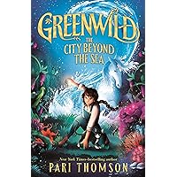 Greenwild: The City Beyond the Sea (Greenwild, 2) Greenwild: The City Beyond the Sea (Greenwild, 2) Hardcover Kindle Audible Audiobook