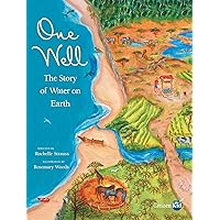 One Well: The Story of Water on Earth (CitizenKid) One Well: The Story of Water on Earth (CitizenKid) Hardcover Kindle