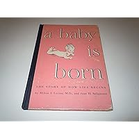 a baby is born: the story of how life begins a baby is born: the story of how life begins Hardcover Paperback