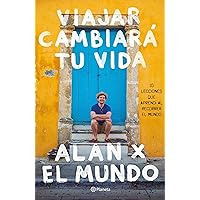 Viajar cambiará tu vida (Spanish Edition)