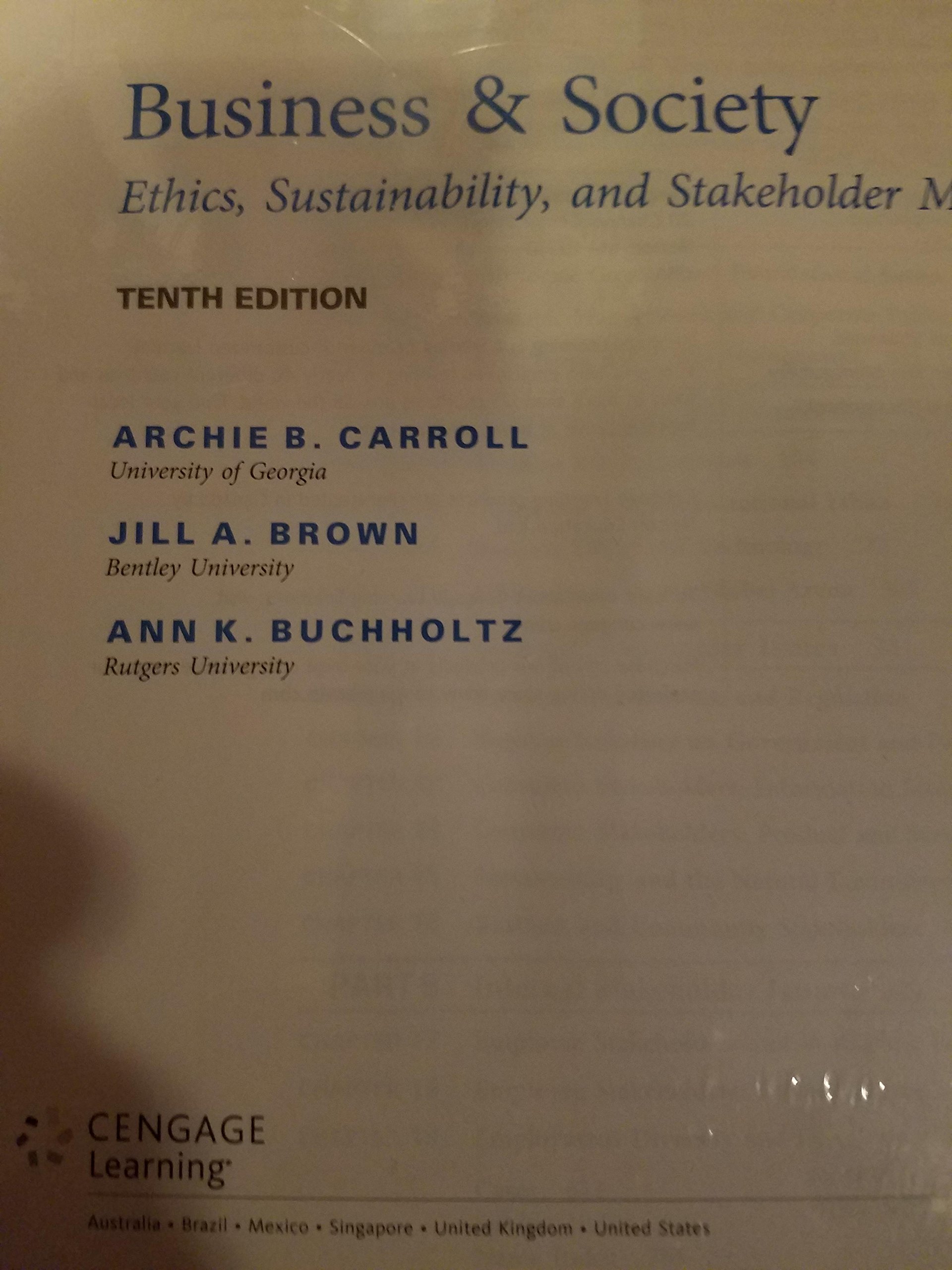 Business & Society: Ethics, Sustainability & Stakeholder Management, Loose-Leaf Version