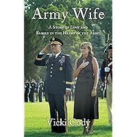 Army Wife: A Story of Love and Family in the Heart of the Army Army Wife: A Story of Love and Family in the Heart of the Army Kindle Paperback