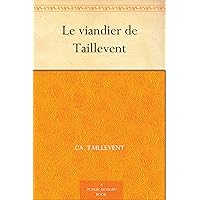 Le viandier de Taillevent (French Edition) Le viandier de Taillevent (French Edition) Kindle Hardcover Paperback Mass Market Paperback
