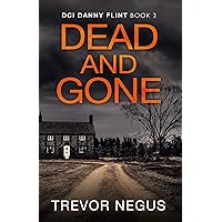 Dead and Gone: A gripping serial killer thriller (DCI Danny Flint Book 2) Dead and Gone: A gripping serial killer thriller (DCI Danny Flint Book 2) Kindle Paperback