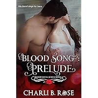 Blood Song: Prelude (Blood Song Series Book 1) Blood Song: Prelude (Blood Song Series Book 1) Kindle Paperback