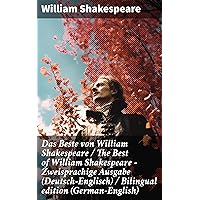 Das Beste von William Shakespeare / The Best of William Shakespeare - Zweisprachige Ausgabe (Deutsch-Englisch) / Bilingual edition (German-English) (German Edition)