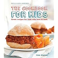The Cookbook for Kids (Williams-Sonoma): Great Recipes for Kids Who Love to Cook The Cookbook for Kids (Williams-Sonoma): Great Recipes for Kids Who Love to Cook Hardcover Kindle Spiral-bound