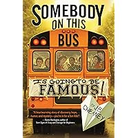 Somebody on This Bus Is Going to Be Famous Somebody on This Bus Is Going to Be Famous Hardcover Kindle Paperback