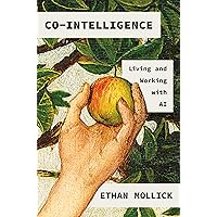 Co-Intelligence: Living and Working with AI Co-Intelligence: Living and Working with AI Hardcover Audible Audiobook Kindle