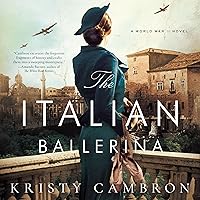 The Italian Ballerina: A World War II Novel The Italian Ballerina: A World War II Novel Audible Audiobook Kindle Paperback Audio CD Library Binding
