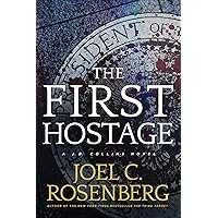 The First Hostage: A J. B. Collins Novel The First Hostage: A J. B. Collins Novel Kindle Audible Audiobook Paperback Hardcover