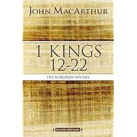 1 Kings 12 to 22: The Kingdom Divides (MacArthur Bible Studies) 1 Kings 12 to 22: The Kingdom Divides (MacArthur Bible Studies) Paperback Kindle
