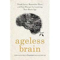 Ageless Brain: Think Faster, Remember More, and Stay Sharper by Lowering Your Brain Age Ageless Brain: Think Faster, Remember More, and Stay Sharper by Lowering Your Brain Age Hardcover Audible Audiobook Kindle Audio CD