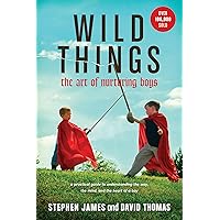 Wild Things: The Art of Nurturing Boys (A Practical and Encouraging Guide to Christian Parenting) Wild Things: The Art of Nurturing Boys (A Practical and Encouraging Guide to Christian Parenting) Paperback Kindle Audible Audiobook Spiral-bound Audio CD