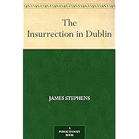 The Insurrection in Dublin The Insurrection in Dublin Kindle Paperback Hardcover MP3 CD Library Binding