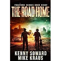 The Road Home: Fracture Book 8: (A Post-Apocalyptic Survival Thriller) The Road Home: Fracture Book 8: (A Post-Apocalyptic Survival Thriller) Kindle