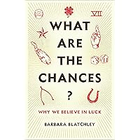 What Are the Chances?: Why We Believe in Luck What Are the Chances?: Why We Believe in Luck Hardcover Kindle Audible Audiobook Audio CD