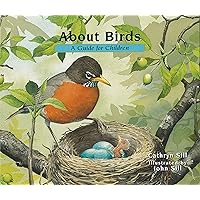 About Birds: A Guide for Children About Birds: A Guide for Children Paperback Kindle Hardcover