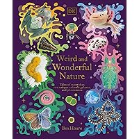 Weird and Wonderful Nature: Tales of More Than 100 Unique Animals, Plants, and Phenomena (DK Treasures) Weird and Wonderful Nature: Tales of More Than 100 Unique Animals, Plants, and Phenomena (DK Treasures) Hardcover Kindle