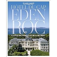 Hôtel du Cap-Eden-Roc: La légende éternelle de la Riviera
