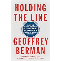 Holding the Line: Inside the Nation's Preeminent US Attorney's Office and Its Battle with the Trump Justice Department