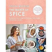 The Secret of Spice: Recipes and ideas to help you live longer, look younger and feel your very best The Secret of Spice: Recipes and ideas to help you live longer, look younger and feel your very best Kindle Paperback